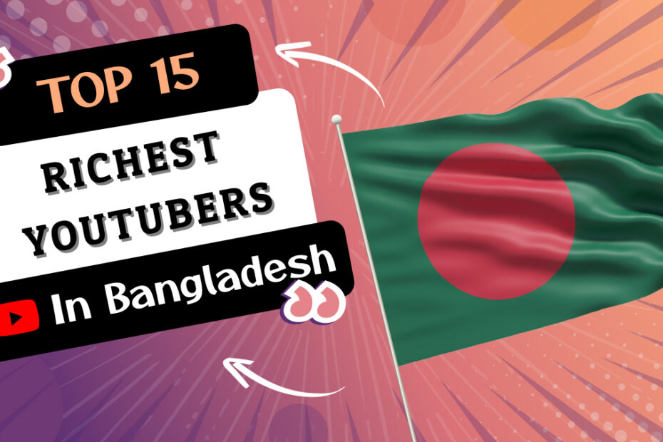 Richest YouTubers in Bangladesh