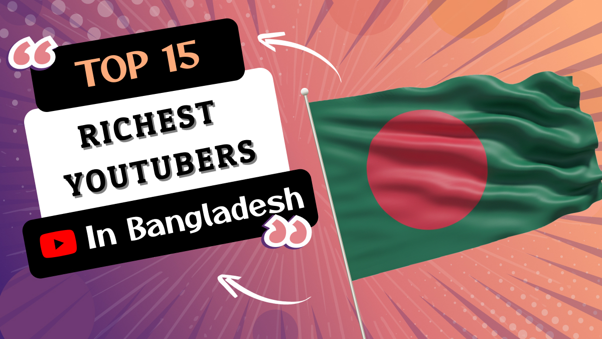 Richest YouTubers in Bangladesh