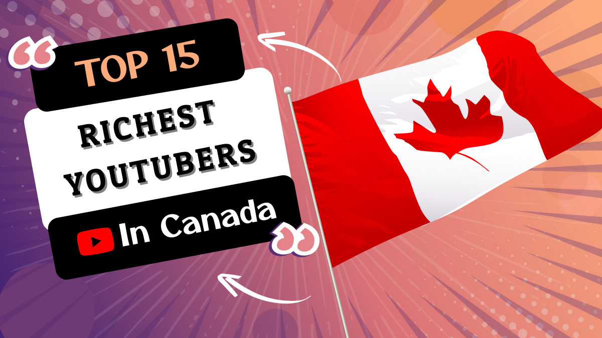 Richest YouTubers in Canada