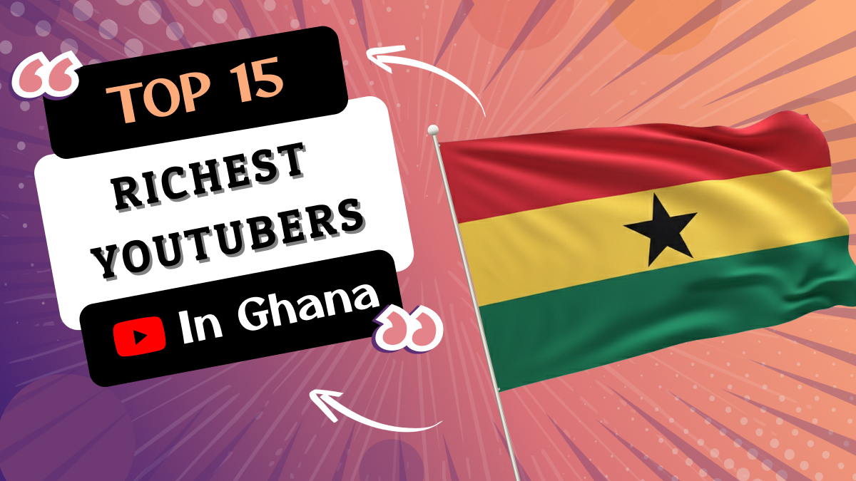 Richest YouTubers in Ghana