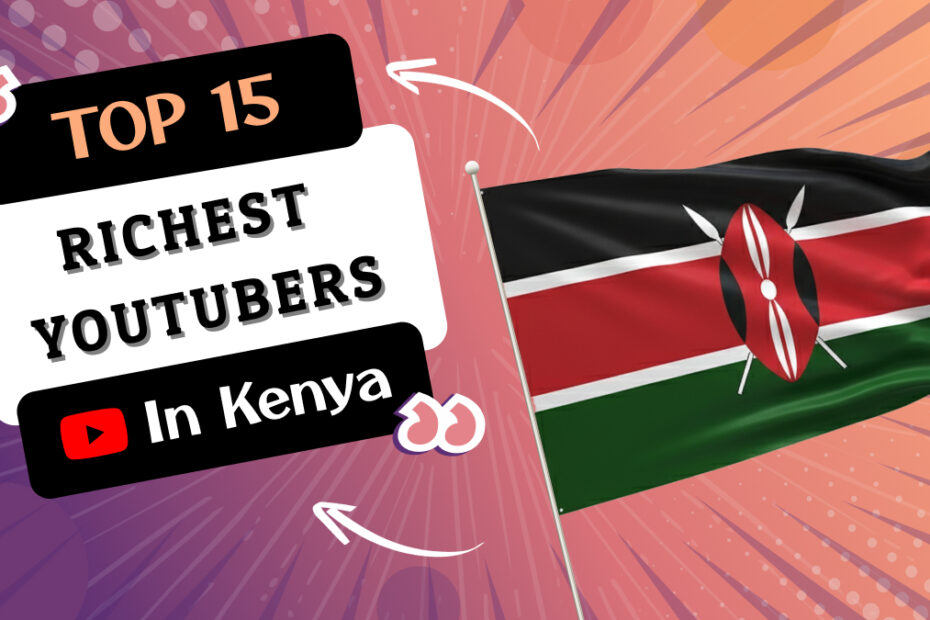 Richest YouTubers in Kenya