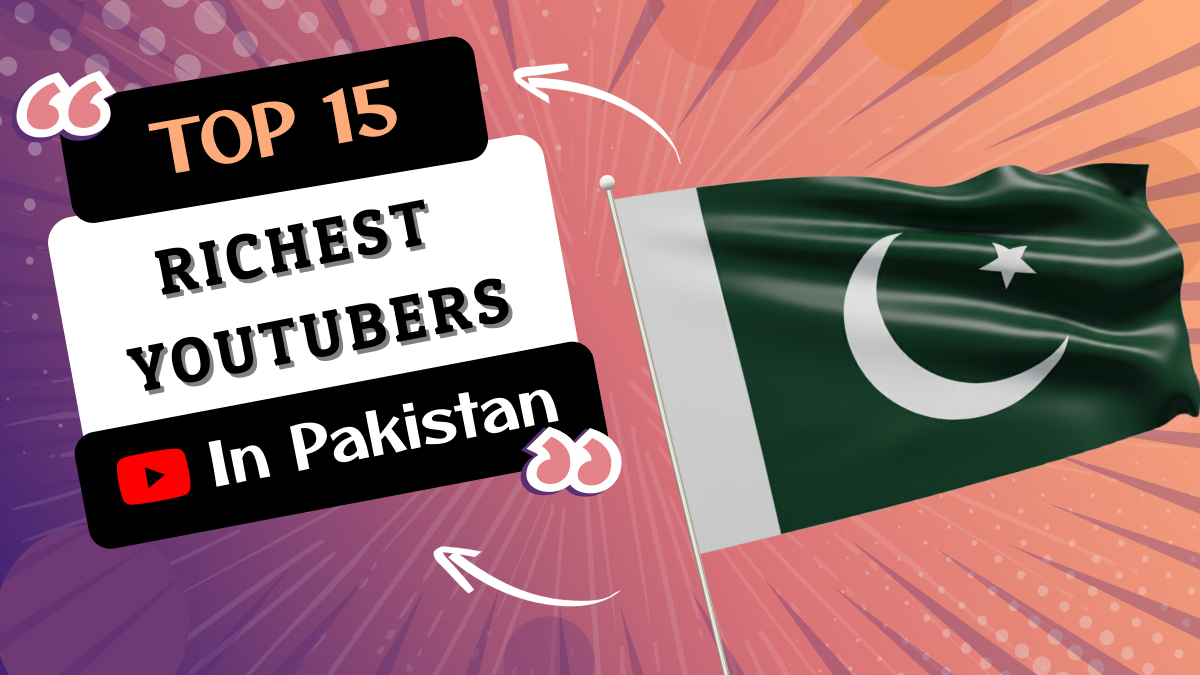 Richest YouTubers in Pakistan