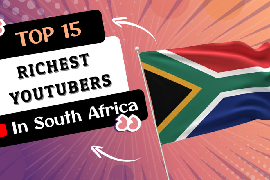 Richest YouTubers in South Africa