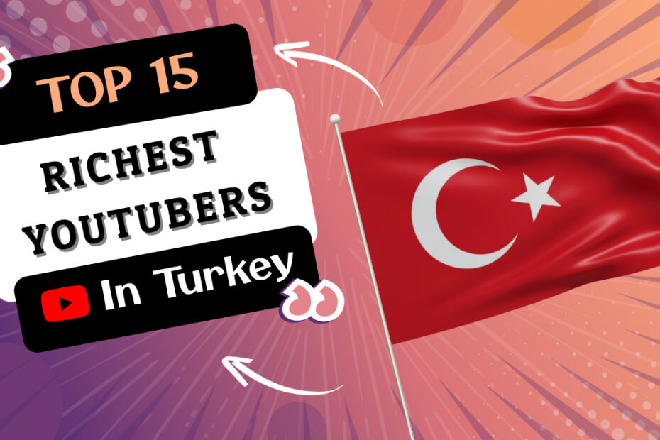 Richest YouTubers in Turkey