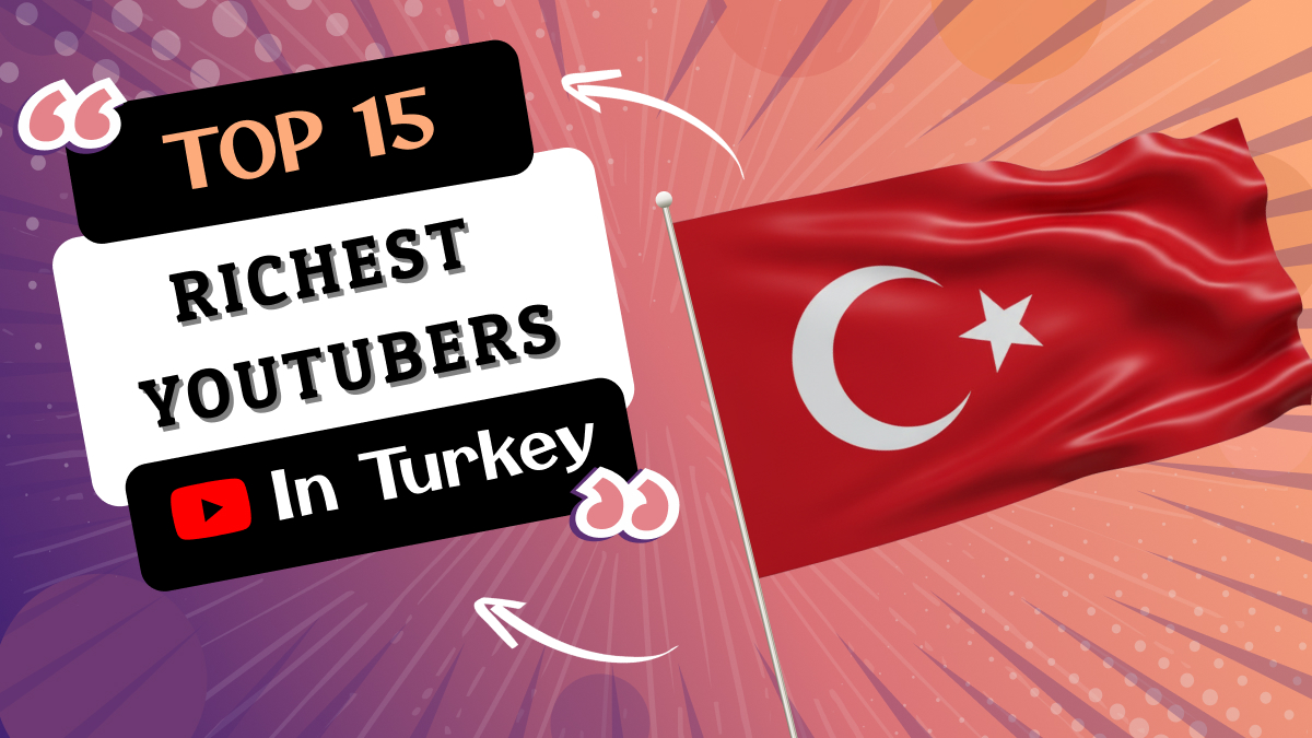 Richest YouTubers in Turkey