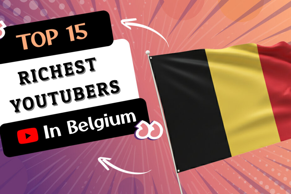 Richest YouTubers in Belgium