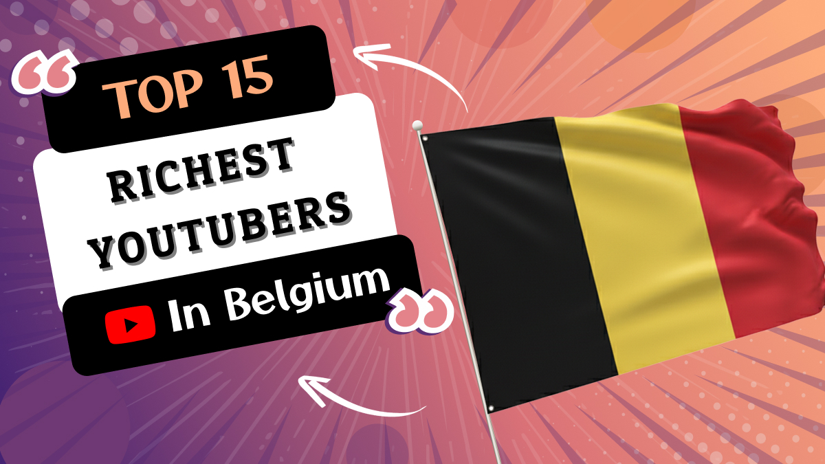 Richest YouTubers in Belgium