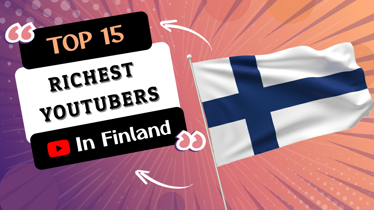 Richest YouTubers in Finland