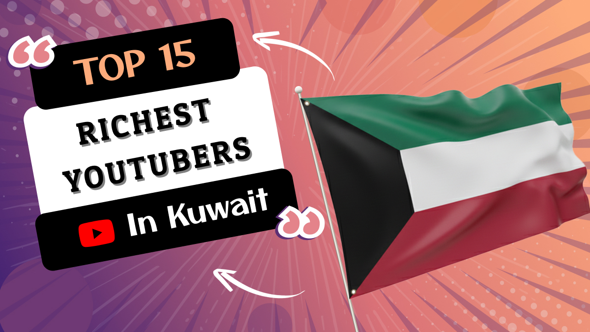 Richest YouTubers in Kuwait