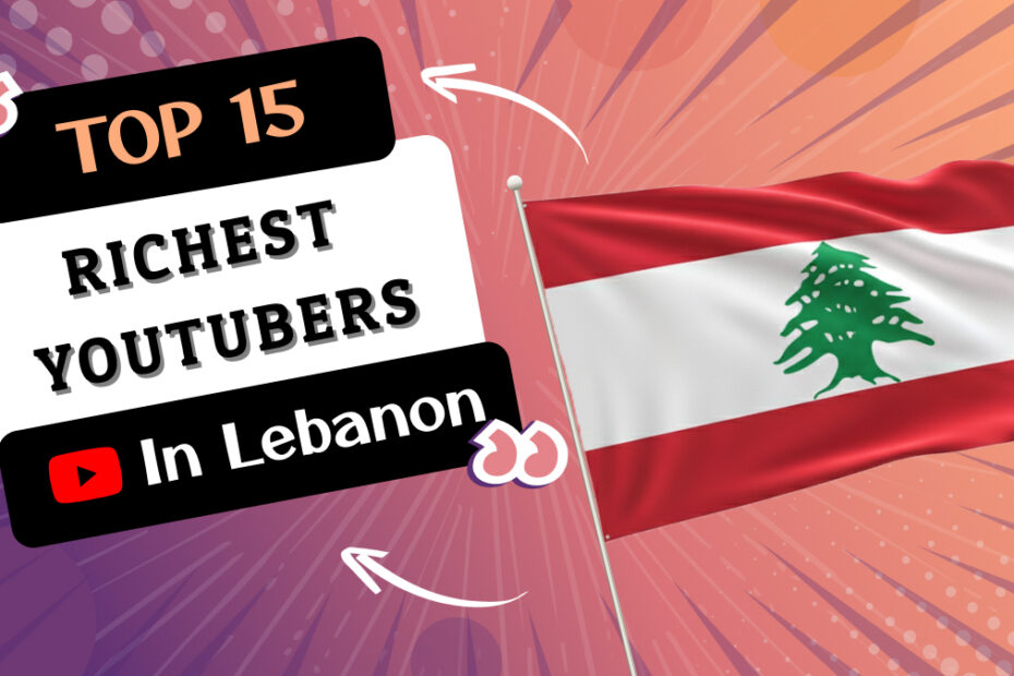 Richest YouTubers in Lebanon