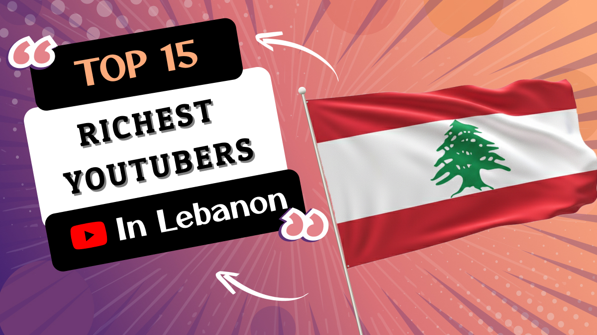 Richest YouTubers in Lebanon