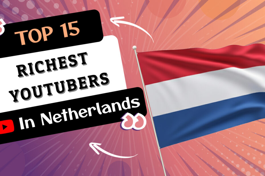 Richest YouTubers in Netherlands