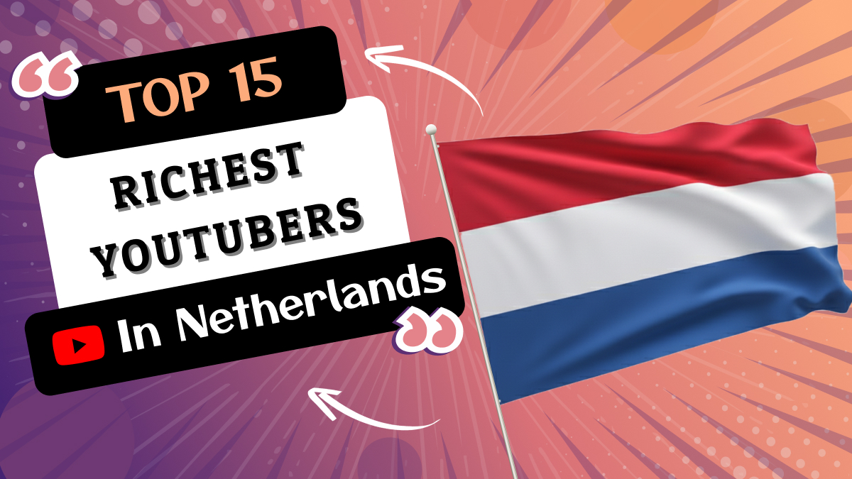 Richest YouTubers in Netherlands