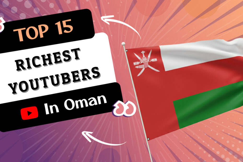 Richest YouTubers in Oman