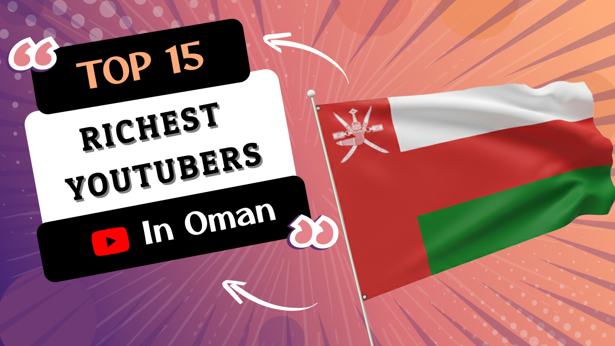 Richest YouTubers in Oman
