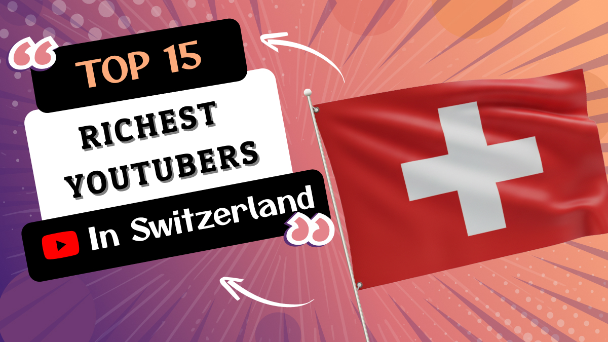 Richest YouTubers in Switzerland