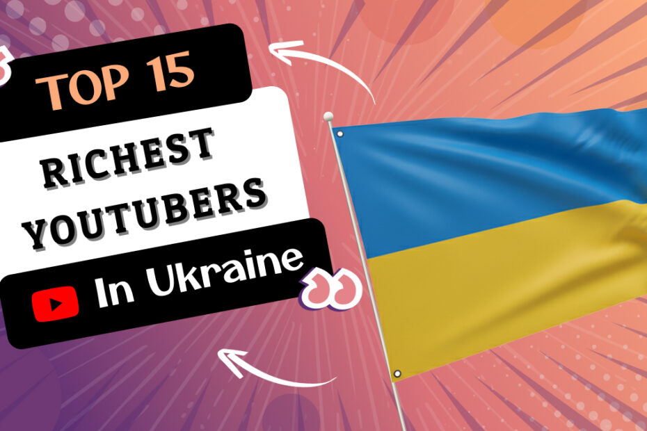 Richest YouTubers in Ukraine