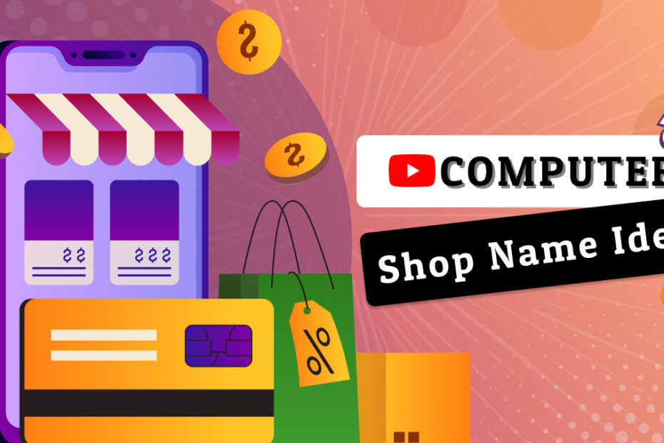 Computer shop name ideas