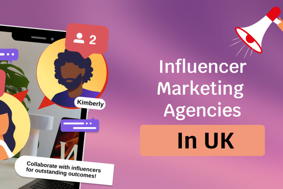 Influencer Marketing Agencies in UK