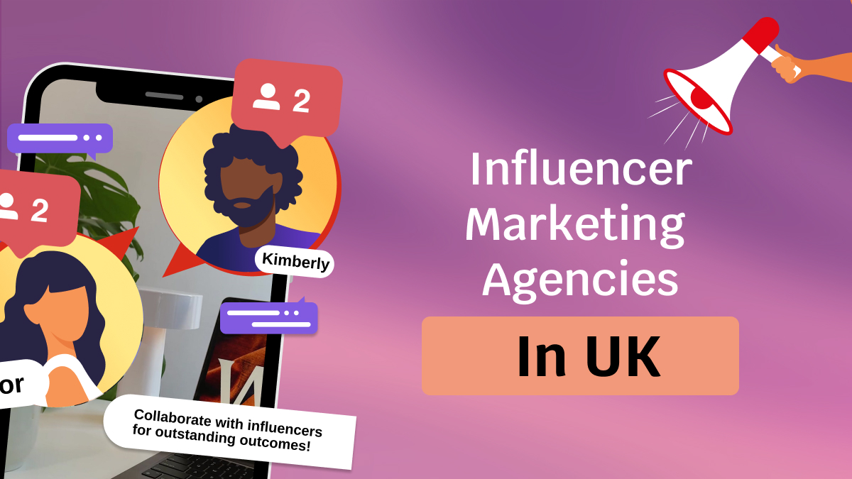 Influencer Marketing Agencies in UK