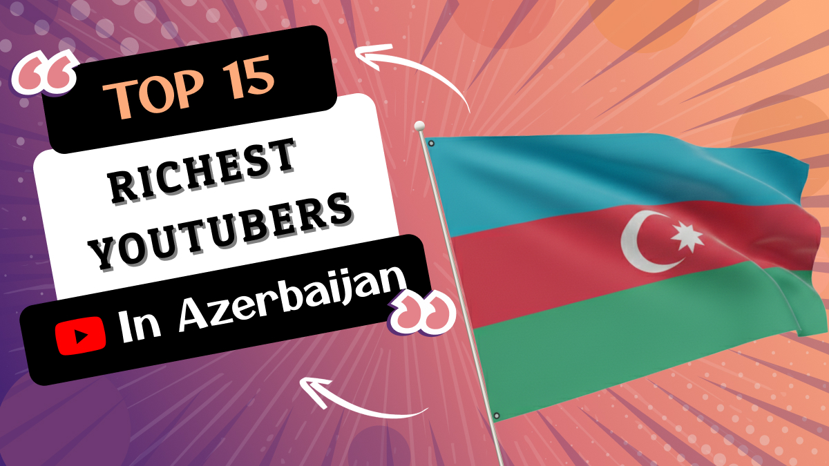 Richest YouTubers in Azerbaijan