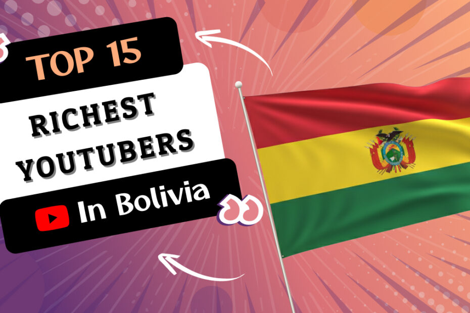 Richest YouTubers in Bolivia