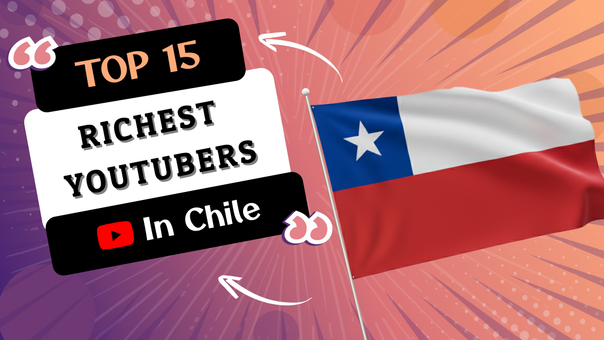 Richest YouTubers in Chile