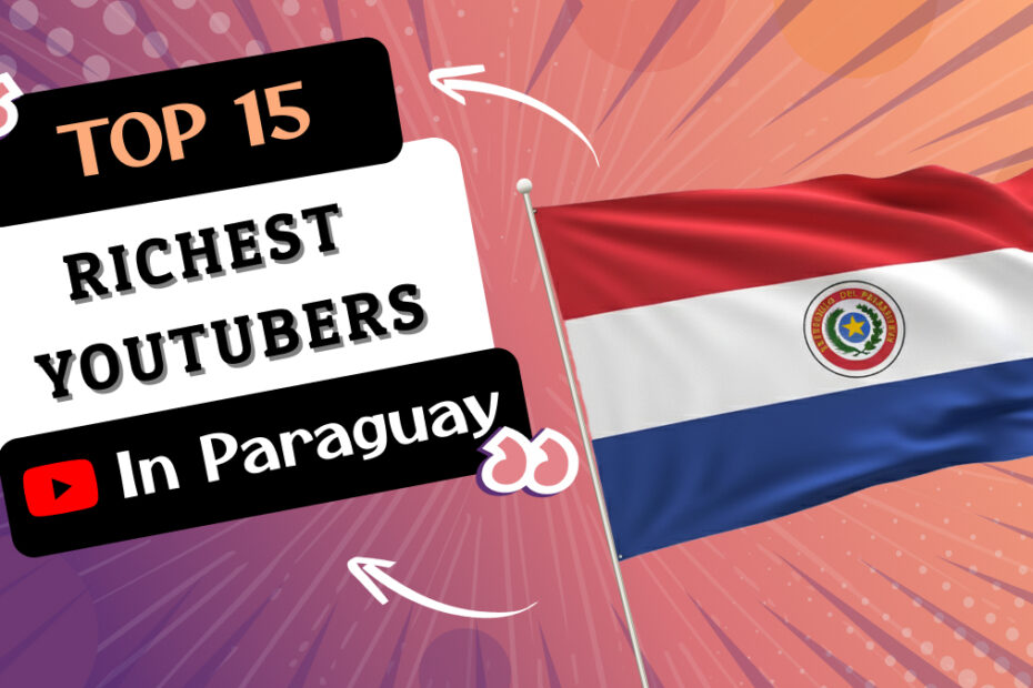 Richest YouTubers in Paraguay