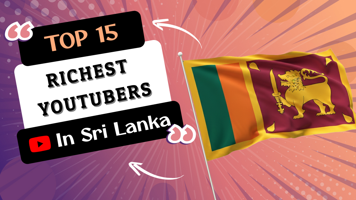 Richest YouTubers in Sri Lanka