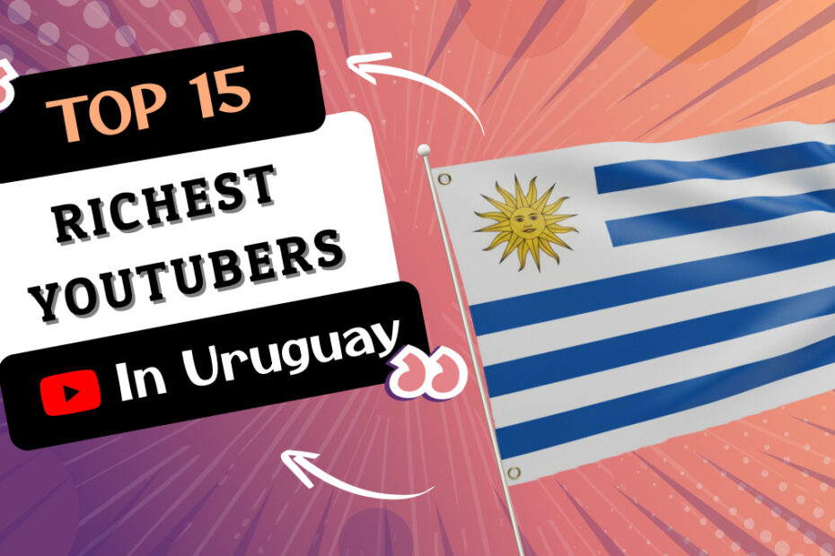 Richest YouTubers in Uruguay