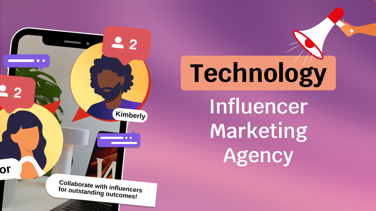 Technology Influencer Marketing Agency