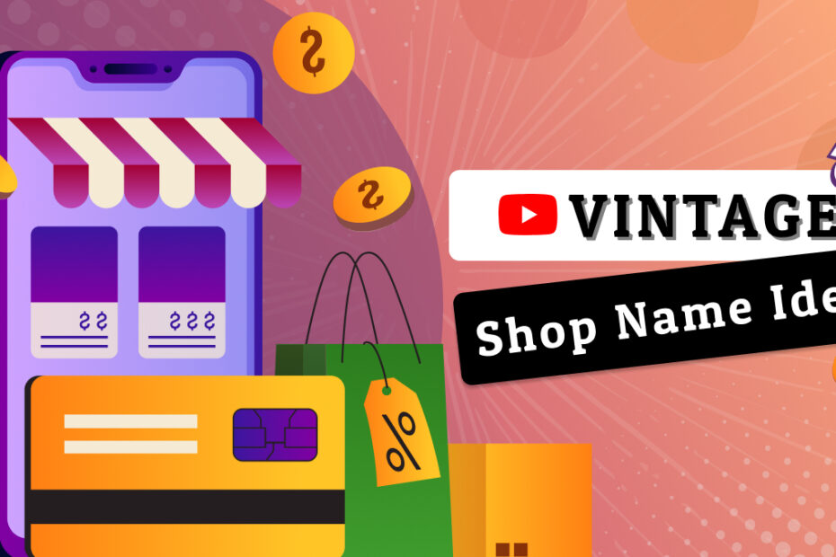 Vintage shop name ideas