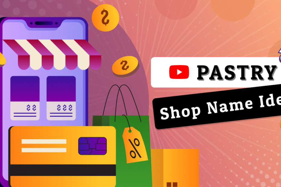 Pastry shop name ideas