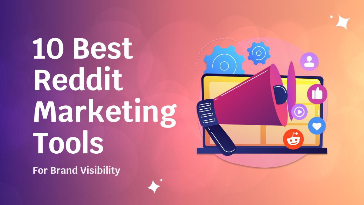 10 Best Reddit Marketing Tools for Brand Visibility in 2026